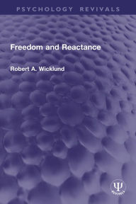 Title: Freedom and Reactance, Author: Robert A. Wicklund