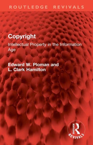Copyright: Intellectual Property in the Information Age
