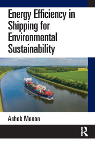 Title: Energy Efficiency in Shipping for Environmental Sustainability, Author: Ashok Menon