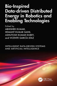 Title: Bio-Inspired Data-driven Distributed Energy in Robotics and Enabling Technologies, Author: Abhishek Kumar