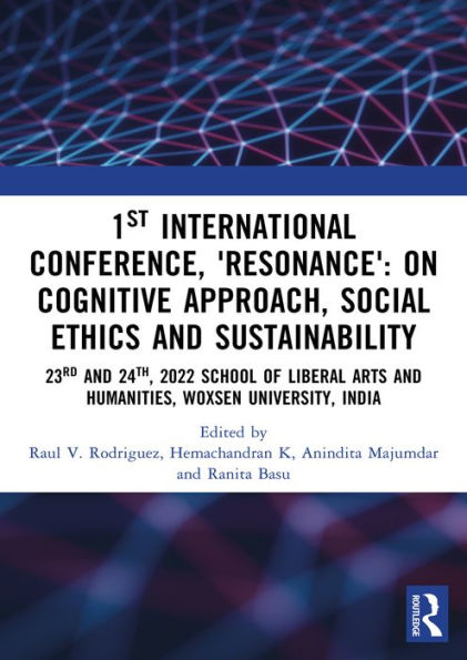 1st International Conference, 'Resonance': on Cognitive Approach, Social Ethics and Sustainability: 23 and 24th November, 2022 School Of Liberal Arts and Humanities, Woxsen University, India