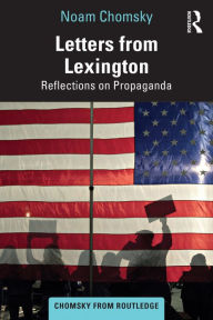 Title: Letters from Lexington: Reflections on Propaganda, Author: Noam Chomsky