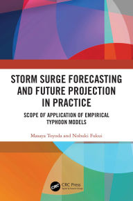 Title: Storm Surge Forecasting and Future Projection in Practice: Scope of Application of Empirical Typhoon Models, Author: Masaya Toyoda
