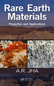 Title: Rare Earth Materials: Properties and Applications, Author: A.R. Jha