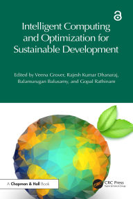 Title: Intelligent Computing and Optimization for Sustainable Development, Author: Veena Grover