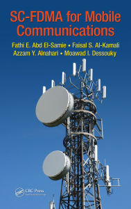 Title: SC-FDMA for Mobile Communications, Author: Fathi E. Abd El-Samie