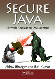 Title: Secure Java: For Web Application Development, Author: Abhay Bhargav