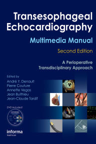 Title: Transesophageal Echocardiography Multimedia Manual: A Perioperative Transdisciplinary Approach, Author: André Denault