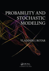 Title: Probability and Stochastic Modeling, Author: Vladimir I. Rotar