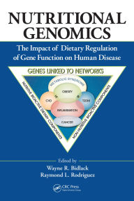 Title: Nutritional Genomics: The Impact of Dietary Regulation of Gene Function on Human Disease, Author: Wayne R. Bidlack