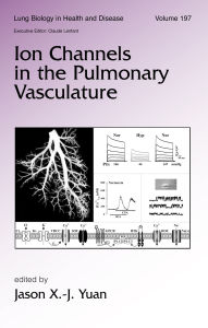 Title: Ion Channels in the Pulmonary Vasculature, Author: Jason X. J. Yuan