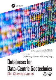 Title: Databases for Data-Centric Geotechnics: Site Characterization, Author: Kok-Kwang Phoon