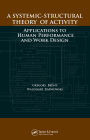 A Systemic-Structural Theory of Activity: Applications to Human Performance and Work Design