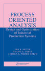 Process Oriented Analysis: Design and Optimization of Industrial Production Systems