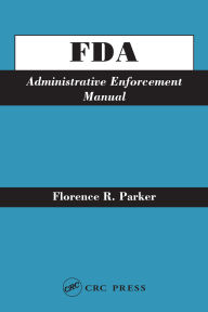 Title: FDA Administrative Enforcement Manual, Author: Florence R. Parker
