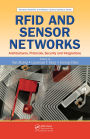 RFID and Sensor Networks: Architectures, Protocols, Security, and Integrations