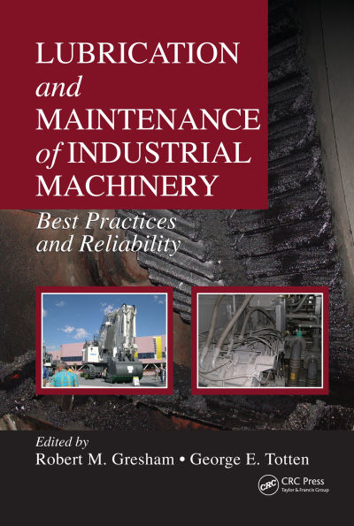 Lubrication and Maintenance of Industrial Machinery: Best Practices and Reliability