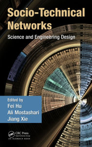 Title: Socio-Technical Networks: Science and Engineering Design, Author: Fei Hu