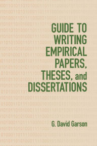 Title: Guide to Writing Empirical Papers, Theses, and Dissertations, Author: G. David Garson