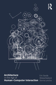 Title: Architecture in the Age of Human-Computer Interaction, Author: Eric Sauda