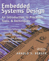 Title: Embedded Systems Design: An Introduction to Processes, Tools, and Techniques, Author: Arnold Berger