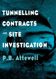 Title: Tunnelling Contracts and Site Investigation, Author: Dr P.B. Attewell