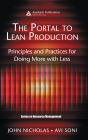 The Portal to Lean Production: Principles and Practices for Doing More with Less