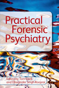 Title: Practical Forensic Psychiatry, Author: Tom Clark