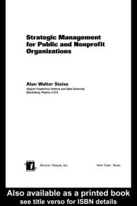 Title: Strategic Management for Public and Nonprofit Organizations, Author: Alan W. Steiss