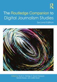 Title: The Routledge Companion to Digital Journalism Studies, Author: Scott A. Eldridge II