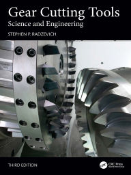 Title: Gear Cutting Tools: Science and Engineering, Author: Stephen P. Radzevich