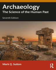 Title: Archaeology: The Science of the Human Past, Author: Mark Q. Sutton