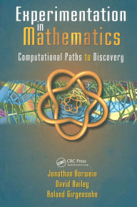 Title: Experimentation in Mathematics: Computational Paths to Discovery, Author: Jonathan M. Borwein