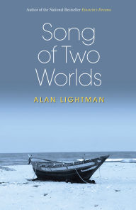 Title: Song of Two Worlds, Author: Alan Lightman