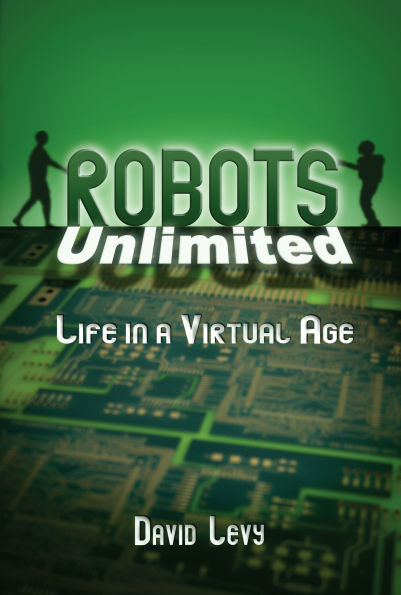 Robots Unlimited: Life in a Virtual Age