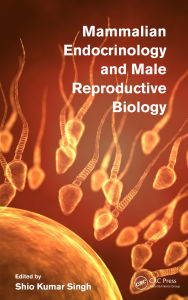 Title: Mammalian Endocrinology and Male Reproductive Biology, Author: Shio Kumar Singh