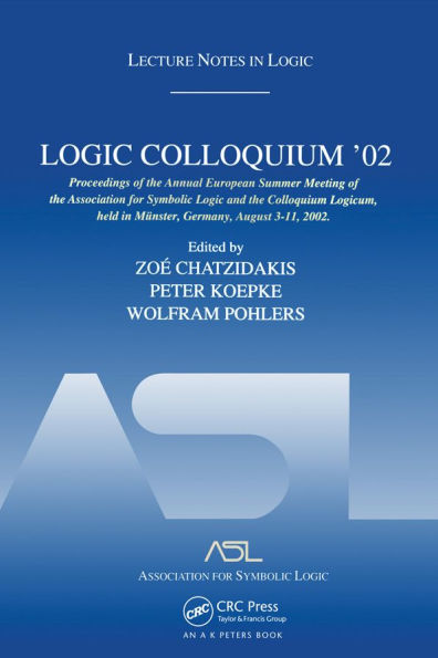 Logic Colloquium '02: Lecture Notes in Logic 27