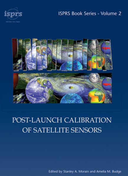 Post-Launch Calibration of Satellite Sensors: Proceedings of the International Workshop on Radiometric and Geometric Calibration, December 2003, Mississippi, USA.