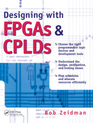 Title: Designing with FPGAs and CPLDs, Author: Bob Zeidman