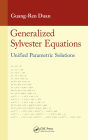 Generalized Sylvester Equations: Unified Parametric Solutions