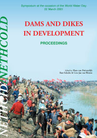 Title: Dams and Dikes in Development: Proceedings of the Symposium, World Water Day, 22 March 2001, Author: H. van Duivendijk