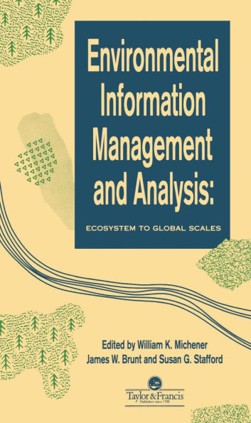 Environmental Information Management And Analysis: Ecosystem To Global Scales