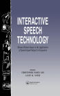 Interactive Speech Technology: Human Factors Issues In The Application Of Speech Input/Output To Computers