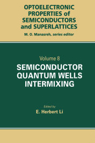 Title: Semiconductor Quantum Well Intermixing: Material Properties and Optoelectronic Applications, Author: J. T. Lie