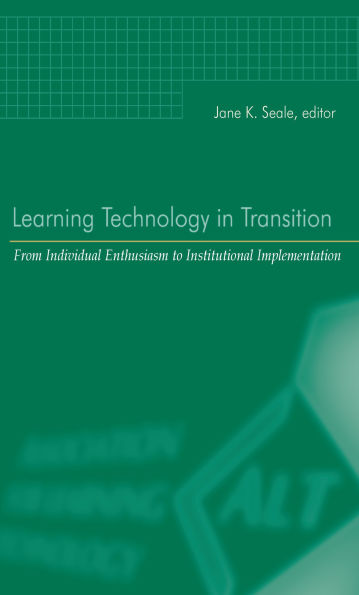 Learning Technology in Transition: from Individual Enthusiasm to Institutional Implementation