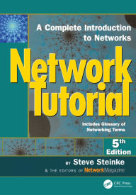 Title: Network Tutorial: A Complete Introduction to Networks Includes Glossary of Networking Terms, Author: Steve Steinke