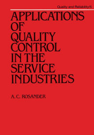 Title: Applications of Quality Control in the Service Industries, Author: A. C. Rosander