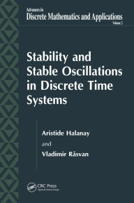 Title: Stability and Stable Oscillations in Discrete Time Systems, Author: Aristide Halanay