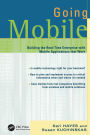 Going Mobile: Building the Real-Time Enterprise with Mobile Applications that Work