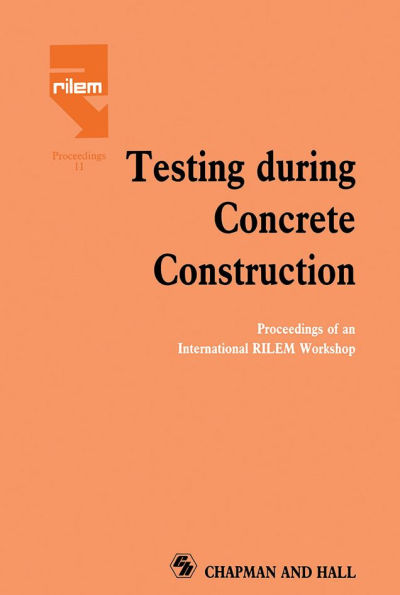 Testing During Concrete Construction: Proceedings of RILEM Colloquium, Darmstadt, March 1990